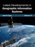 Latest Developments in Geographic Information Systems