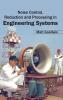 Noise Control Reduction and Processing in Engineering Systems
