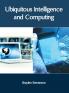 Ubiquitous Intelligence and Computing