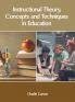 Instructional Theory Concepts and Techniques in Education