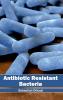 Antibiotic Resistant Bacteria