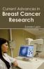 Current Advances in Breast Cancer Research