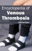 Encyclopedia of Venous Thrombosis