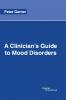 A Clinician's Guide to Mood Disorders
