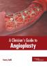 A Clinician's Guide to Angioplasty