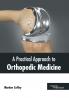 A Practical Approach to Orthopedic Medicine