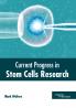 Current Progress in Stem Cells Research