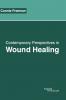 Contemporary Perspectives in Wound Healing