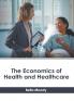 The Economics of Health and Healthcare