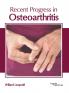 Recent Progress in Osteoarthritis
