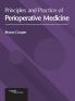 Principles and Practice of Perioperative Medicine