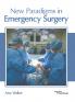 New Paradigms in Emergency Surgery