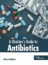 A Clinician's Guide to Antibiotics