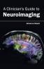 A Clinician's Guide to Neuroimaging