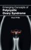 Emerging Concepts of Polycystic Ovary Syndrome
