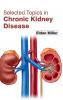 Selected Topics in Chronic Kidney Disease