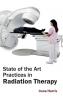 State of the Art Practices in Radiation Therapy