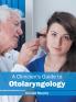 A Clinician's Guide to Otolaryngology
