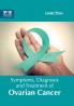 Symptoms Diagnosis and Treatment of Ovarian Cancer