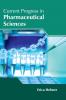 Current Progress in Pharmaceutical Sciences
