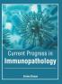 Current Progress in Immunopathology