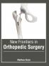 New Frontiers in Orthopedic Surgery