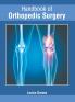 Handbook of Orthopedic Surgery