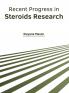Recent Progress in Steroids Research