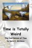 Time is Totally Weird