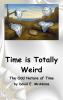 Time is Totally Weird
