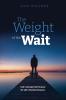 The Weight of the Wait