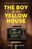 The Boy in the Yellow House