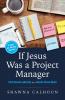If Jesus Was a Project Manager