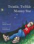 Twinkle Twinkle Mommy Star