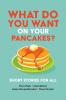 What Do You Want on Your Pancakes?