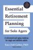 Essential Retirement Planning for Solo Agers