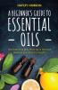 A Beginner's Guide to Essential Oils