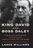 King David and Boss Daley