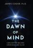The Dawn of Mind