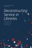 Deconstructing Service in Libraries