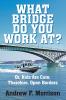 What Bridge Do You Work At?
