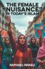 The Female Nuisance in Today's Islam