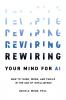 Rewiring Your Mind for AI