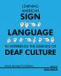 Learning American Sign Language to Experience the Essence of Deaf Culture