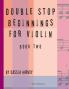 Double Stop Beginnings for Violin Book Two