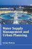 Water Supply Management and Urban Planning