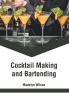Cocktail Making and Bartending