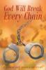 God Will Break Every Chain