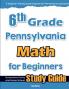 6th Grade Pennsylvania Math for Beginners
