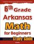 6th Grade Arkansas Math for Beginners